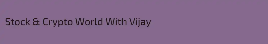 Stock & Crypto World With Vijay